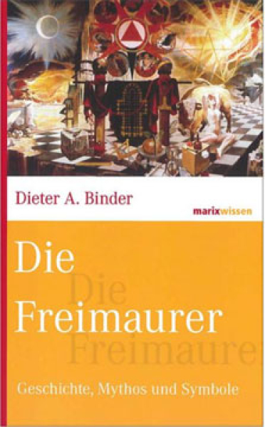 Die Freimaurer, Geschichte, Mythos und Symbole