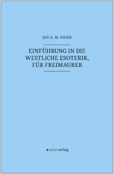 Einführung in die westliche Esoterik, für Freimaurer - Jan Snoek